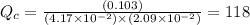 Q_{c}=\frac{(0.103)}{(4.17\times 10^{-2})\times (2.09\times 10^{-2})}=118