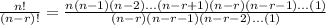 \frac{n!}{(n-r)!}=\frac{n(n-1)(n-2)...(n-r+1)(n-r)(n-r-1)...(1)}{(n-r)(n-r-1)(n-r-2)...(1)}