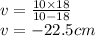 v=\frac{10\times 18}{10-18}\\ v=-22.5cm