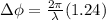 \Delta \phi = \frac{2\pi}{\lambda}(1.24)
