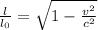 \frac{l}{l_0}=\sqrt{1-\frac{v^2}{c^2}}