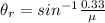 \theta_r = sin^{-1}\frac{0.33}{\mu}