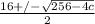 \frac{16+/- \sqrt{256-4c} }{2}