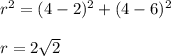 r^{2}=(4-2)^{2}+(4-6)^{2}\\\\r=2\sqrt{2}