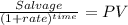 \frac{Salvage}{(1 + rate)^{time} } = PV