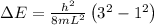 \Delta E=\frac{h^2}{8mL^2}\left ( 3^2-1^2 \right )