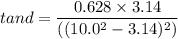 tan d=\dfrac{0.628\times3.14}{((10.0^2-3.14)^2)}