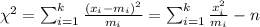 \chi^2=\sum_{i=1}^k\frac{(x_i-m_i)^2}{m_i}=\sum_{i=1}^k\frac{x_i^2}{m_i}-n