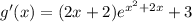 g'(x)=(2x+2)e^{x^2+2x}+3