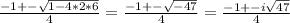 \frac{-1+- \sqrt{1-4*2*6} }{4}= \frac{-1+- \sqrt{-47} }{4}= \frac{-1+-i \sqrt{47} }{4}