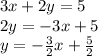 3x+2y=5\\&#10;2y=-3x+5\\&#10;y=-\frac{3}{2}x+\frac{5}{2}