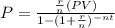 P= \frac{ \frac{r}{n}(PV)}{1-(1+ \frac{r}{n})^{-nt} }