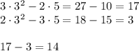 3\cdot3^2-2\cdot5=27-10=17\\&#10;2\cdot3^2-3\cdot5=18-15=3\\\\&#10;17-3=14
