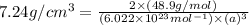 7.24g/cm^3=\frac{2\times (48.9g/mol)}{(6.022\times 10^{23}mol^{-1}) \times (a)^3}