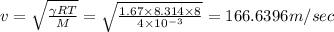 v=\sqrt{\frac{\gamma RT}{M}}=\sqrt{\frac{1.67\times 8.314\times 8}{4\times 10^{-3}}}=166.6396m/sec