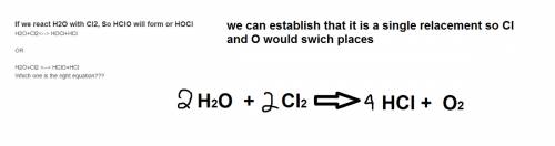 If we react h2o with cl2, so hclo will form or hocl  h2o+cl2< -->  hocl+hcl or h2o+cl2 < --