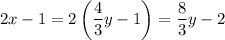 2x-1=2\left(\dfrac43y-1\right)=\dfrac83y-2