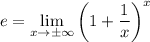 e=\displaystyle\lim_{x\to\pm\infty}\left(1+\frac1x\right)^x