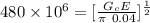 480\times10^6=[\frac{G_cE}{\pi\ 0.04}]^{\frac{1}{2}}