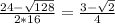 \frac{24- \sqrt{128} }{2*16} = \frac{3- \sqrt{2} }{4}