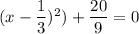 (x-\dfrac{1}{3})^2)+\dfrac{20}{9}=0