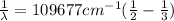 \frac{1}{\lambda}=109677 cm^{-1}(\frac{1}{2}-\frac{1}{3})