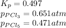 K_p=0.497\\p_{PCl_3}=0.651atm\\p_{PCl_5}=0.471atm
