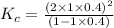 K_c=\frac{(2\times 1\times 0.4)^2}{(1-1\times 0.4)}
