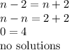 n-2=n+2 \\&#10;n-n=2+2 \\&#10;0=4 \\&#10;\hbox{no solutions}