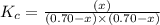 K_c=\frac{(x)}{(0.70-x)\times (0.70-x)}