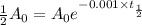 \frac{1}{2}A_0=A_0e^{-0.001\times t_\frac{1}{2}