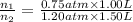 \frac{n_1}{n_2}=\frac{0.75 atm\times 1.00 L}{1.20 atm\times 1.50 L}