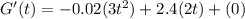 G'(t)=-0.02(3t^2)+2.4(2t)+(0)