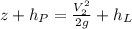 z+h_P=\frac{V_2^2}{2g}+h_L