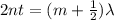 2nt=(m+\frac{1}{2})\lambda
