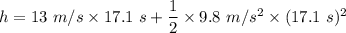 h=13\ m/s\times 17.1\ s+\dfrac{1}{2}\times 9.8\ m/s^2\times (17.1\ s)^2