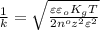 \frac{1}{k} = \sqrt \frac{\varepsilon \varepsilon_{o} K_{g}T}{2 n^{o} z^{2} \varepsilon^{2}}