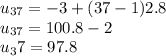 u_{37} = -3 + (37-1)2.8&#10;\\u_{37} = 100.8 -2&#10;\\u_37 = 97.8