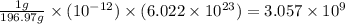 \frac{1g}{196.97g}\times (10^{-12})\times (6.022\times 10^{23})=3.057\times 10^{9}