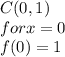 C(0,1) \\ for x=0 \\ f(0)=1