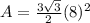 A = \frac{3\sqrt{3}}{2}(8)^2