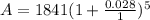 A=1841(1+\frac{0.028}{1})^{5}