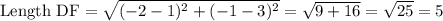 \text{Length DF}=\sqrt{(-2-1)^2+(-1-3)^2}=\sqrt{9+16}=\sqrt{25}=5