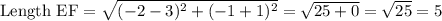 \text{Length EF}=\sqrt{(-2-3)^2+(-1+1)^2}=\sqrt{25+0}=\sqrt{25}=5