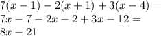 7(x - 1) - 2(x + 1) + 3(x - 4) =\\&#10;7x-7-2x-2+3x-12=\\&#10;8x-21