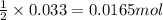 \frac{1}{2}\times 0.033=0.0165mol