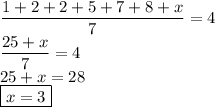 \dfrac{1+2+2+5+7+8+x}{7}=4\\&#10;\dfrac{25+x}{7}=4\\&#10;25+x=28\\&#10;\boxed{x=3}&#10;