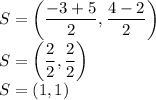 S=\left( \dfrac{-3+5}{2},\dfrac{4-2}{2}\right)\\&#10;S=\left( \dfrac{2}{2},\dfrac{2}{2}\right)\\&#10;S=\left( 1,1\right)&#10;