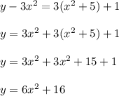y-3x^{2} =3(x^{2}+5)+1\\\\y=3x^2+3(x^2+5)+1\\\\y=3x^2+3x^2+15+1\\\\y=6x^2+16