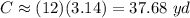 C\approx(12)(3.14)=37.68\ yd